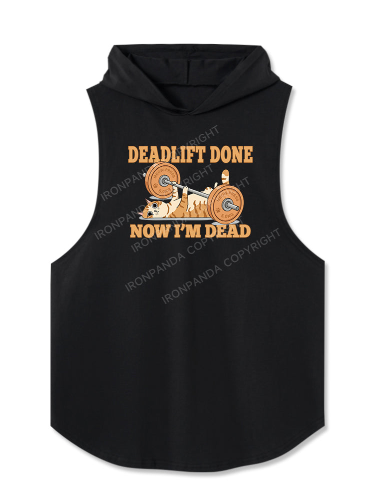 DEADLIFT DONE NOW I’M DEAD Hooded Tank