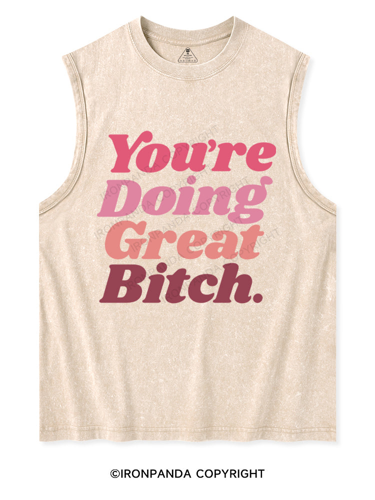 You're Doing Great Bitch Washed Tank