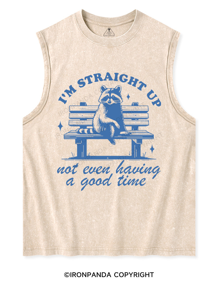 I'm Straight Up Not Even Having A Good Time Washed Tank Washed Tank