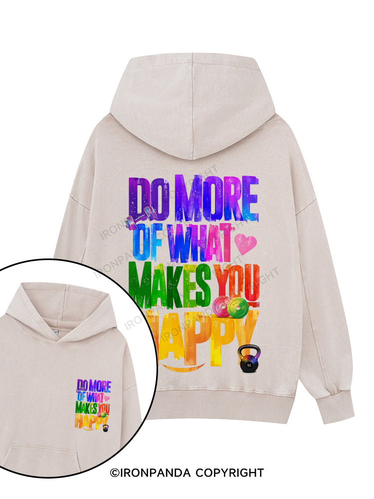 DO MORE OF WHAT MAKES YOU HAPPY Printed Washed Gym Hoodie