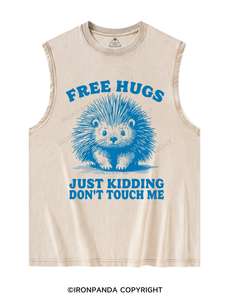 Free Hugs Just Kidding Don't Touch Me Washed Tank