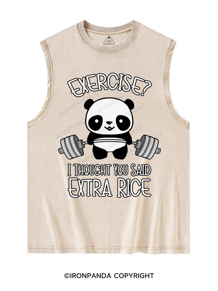 Exercise? I thought you said extra rice Washed Tank