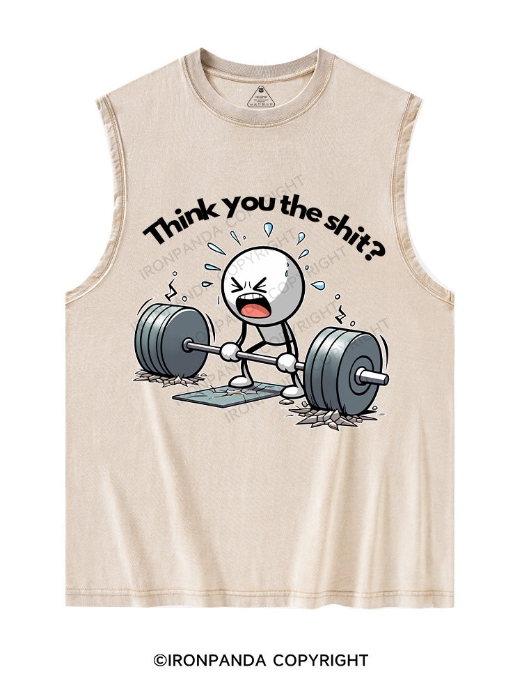 THINK YOU THE SHIT Washed Tank