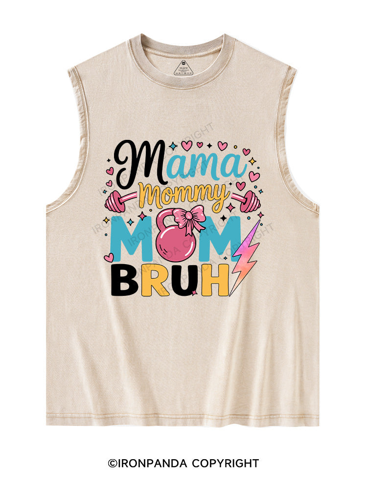 MAMA MOMMY MOM BRUH Washed Tank