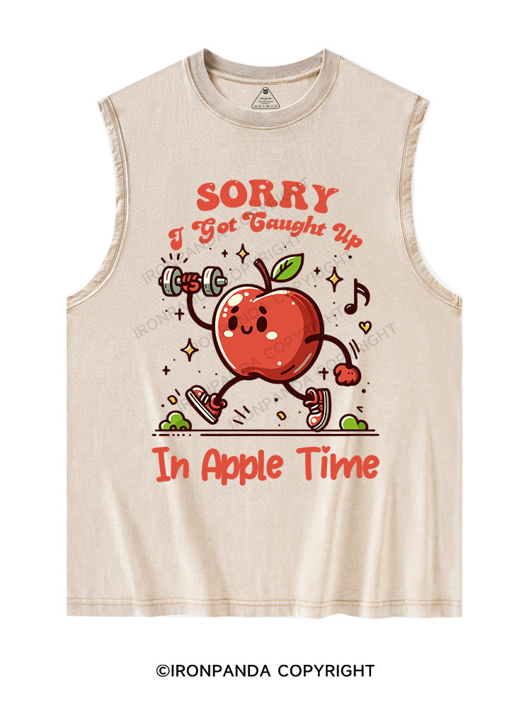 SORRY, I GOT CAUGHT UP IN APPLE TIME Washed Tank