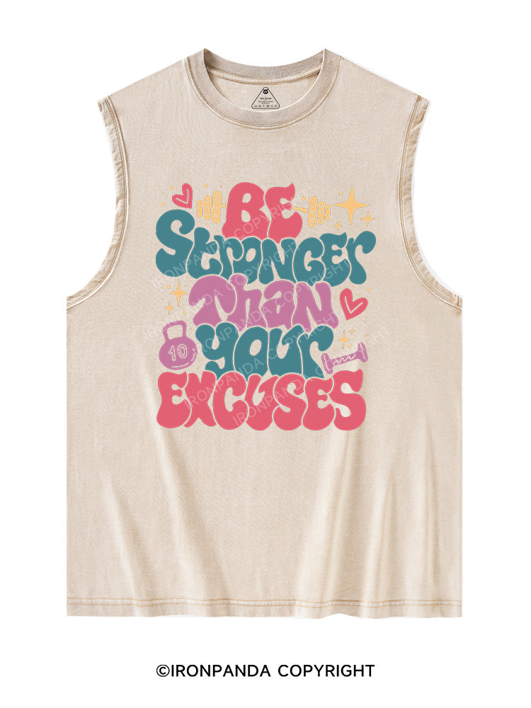 BE STRONGER THAN YOUR EXCUSES Washed Tank