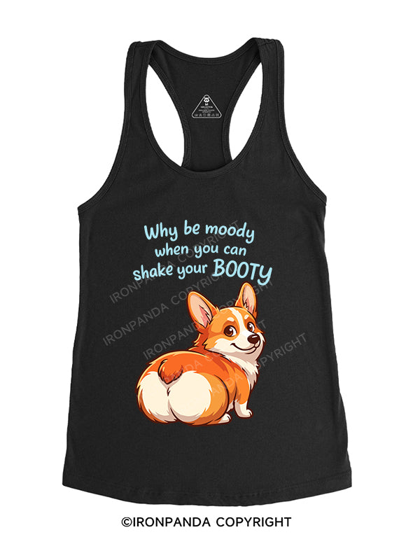 Why be moody Gym Racerback Tank