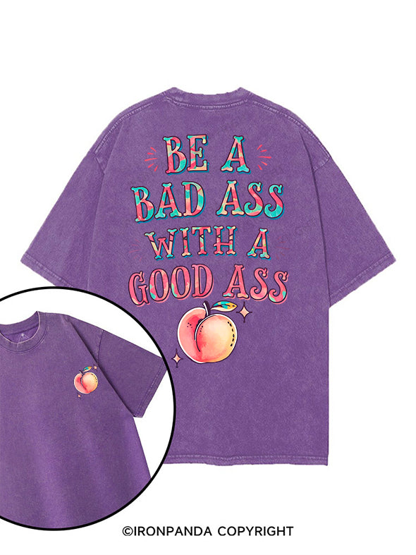 be a badass with a good ass printed Gym Shirt