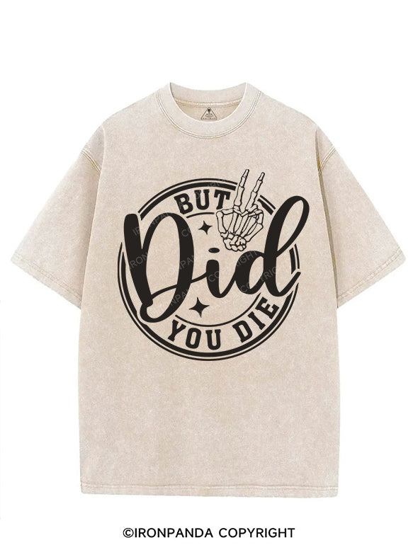 BUT DID YOU DIE VINTAGE GYM SHIRT