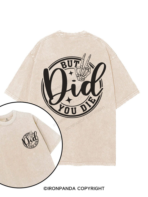 BUT DID YOU DIE printed Gym Shirt