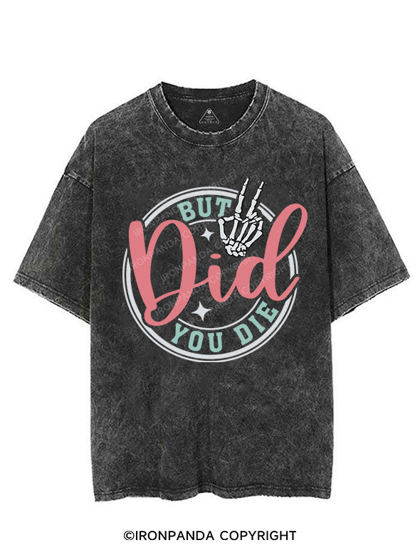 BUT DID YOU DIE VINTAGE GYM SHIRT