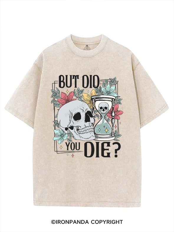 BUT DID YOU DIE printed Gym Shirt