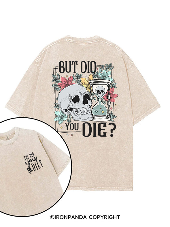 BUT DID YOU DIE printed Gym Shirt