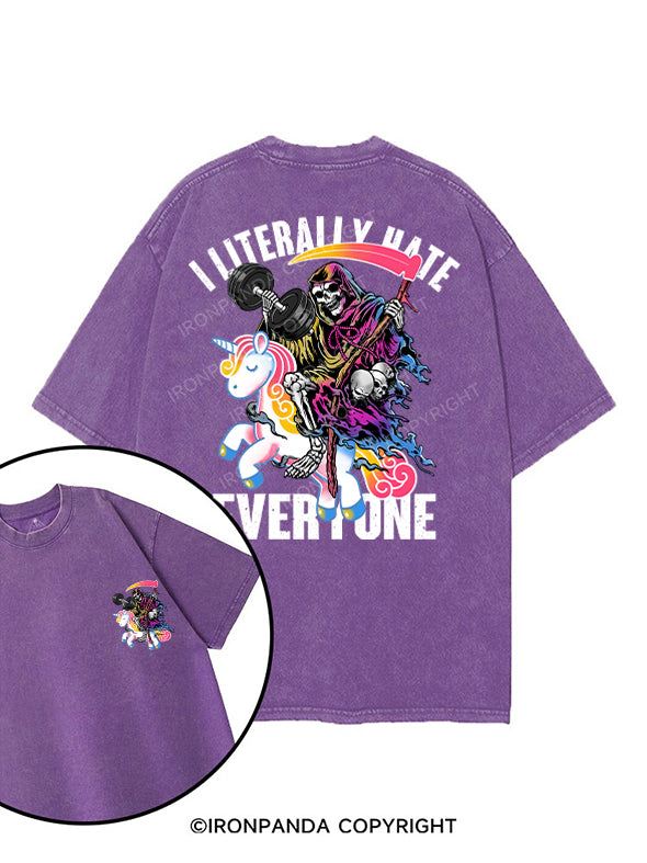 I LITERALLY HATE EVERYONE printed Gym Shirt