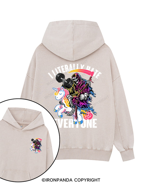 I LITERALLY HATE EVERYONE Printed Washed Gym Hoodie
