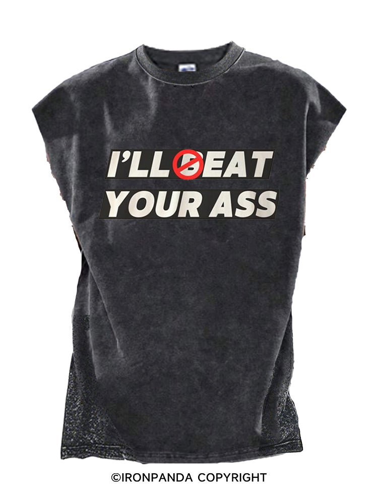 I’ll beat your ass Cut Off Tank