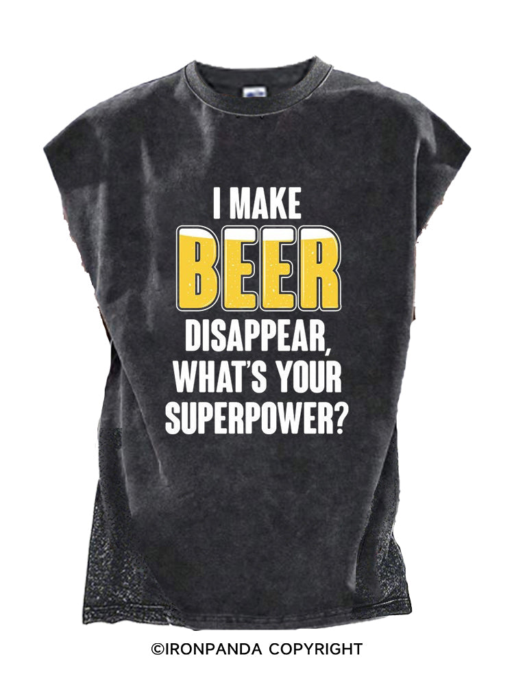 I MAKE BEER DISAPPEAR WHAT’S YOUR SUPERPOWER? Cut Off Tank