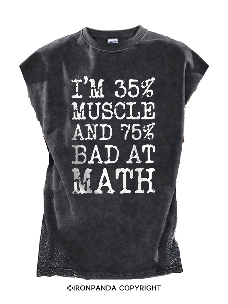 I’M 35% MUSCLE AND 75% BAD AT MATH Cut Off Tank
