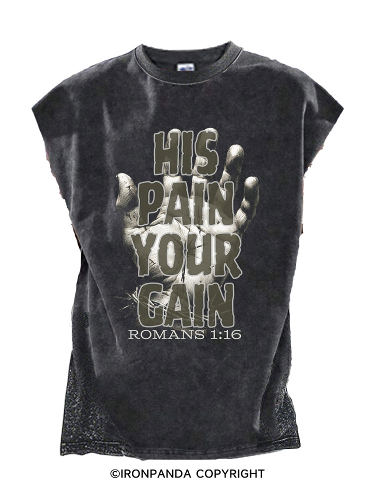 HIS PAIN YOUR GAIN ROMANS 1:16 Cut Off Tank