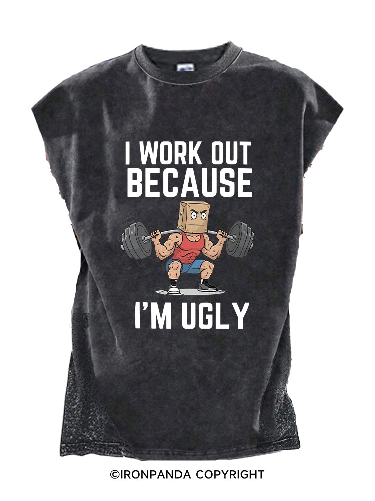 I WORK OUT BECAUSE I’M UGLY Cut Off Tank