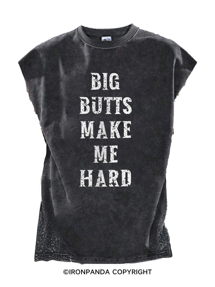 BIG BUTTS MAKE ME HARD Cut Off Tank