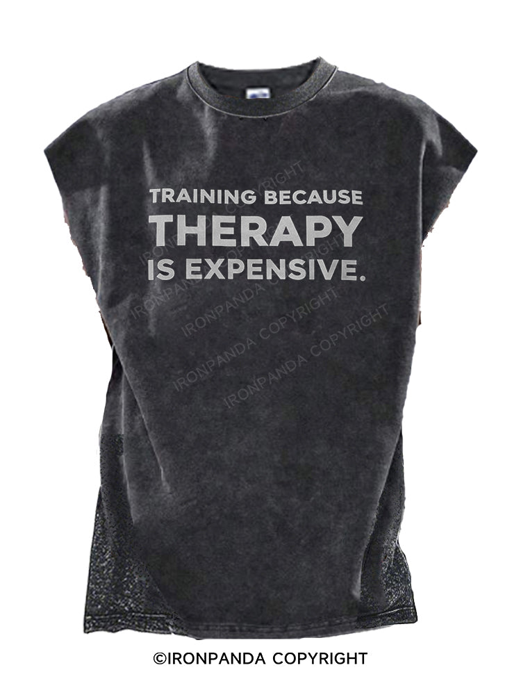 TRAINING BECAUSE THERAPY IS EXPENSIVE Cut Off Tank