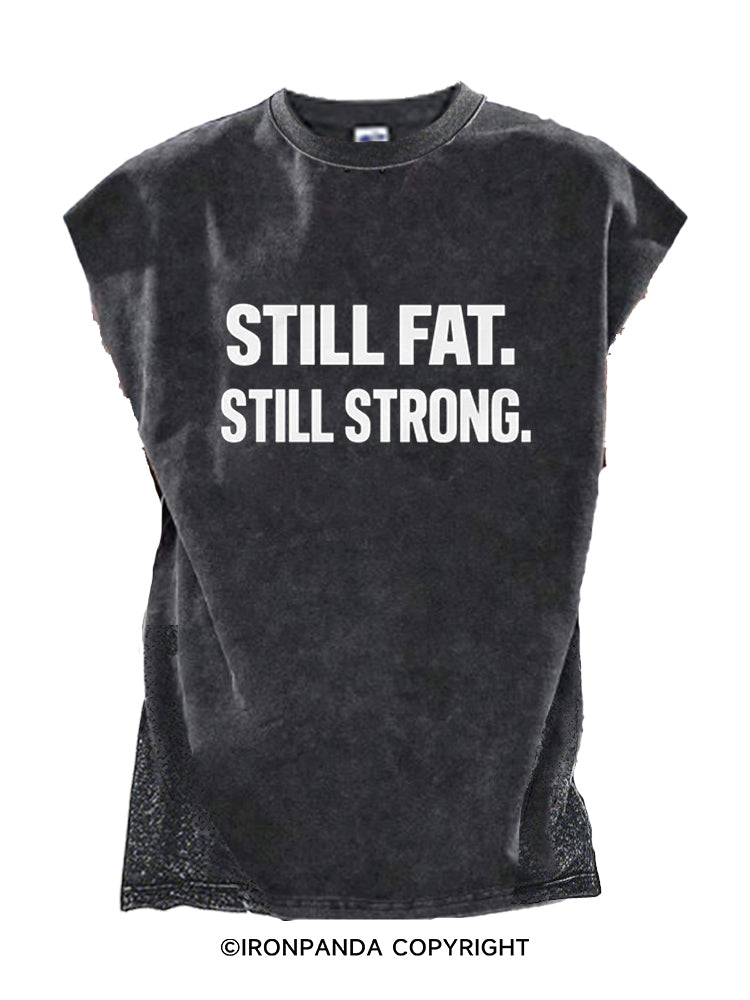 STILL FAT STILL Cut Off Tank