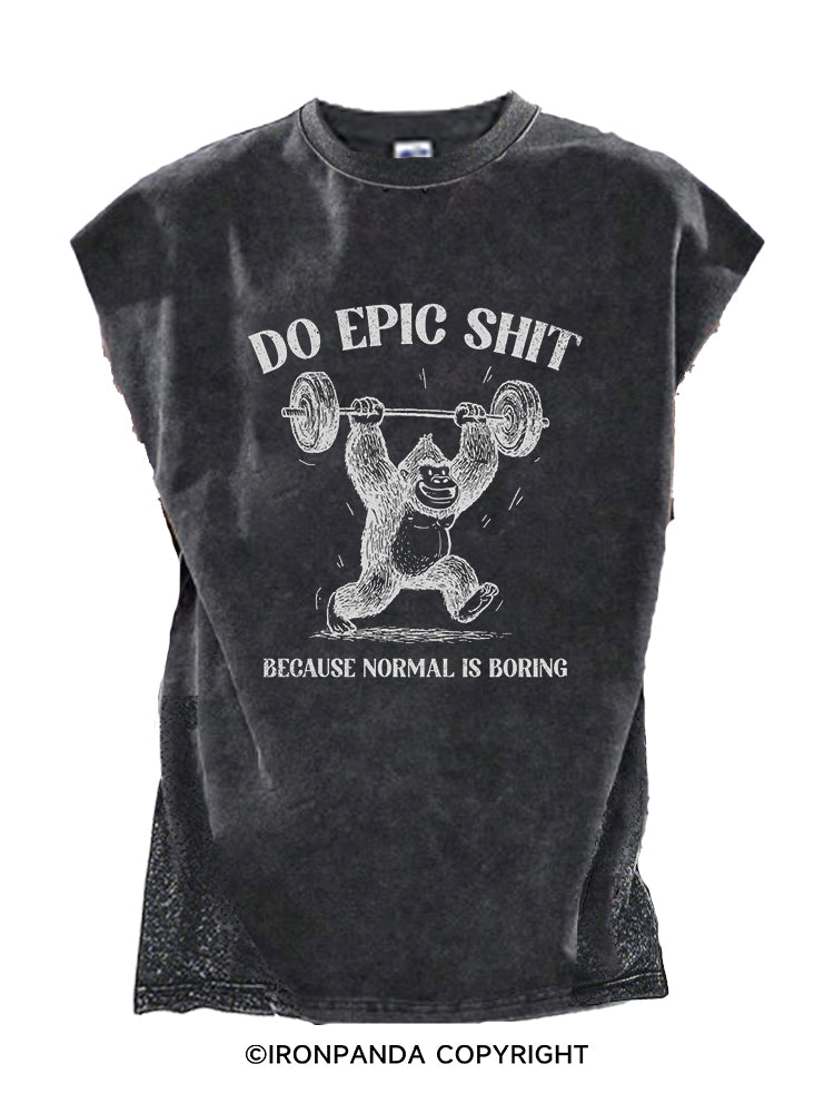 DO EPIC SHIT BECAUSE NORMAL IS BORING Cut Off Tank