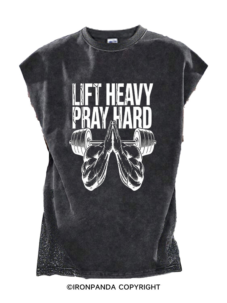 LIFT HEAVY PRAY HARD Cut Off Tank