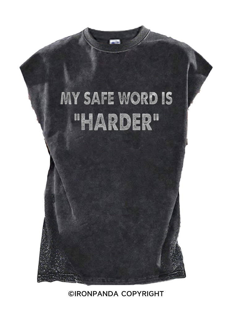 MY SAFE WORD IS ‘HARDER Cut Off Tank