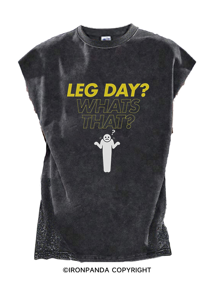 LEG DAY? WHAT’S THAT? Cut Off Tank
