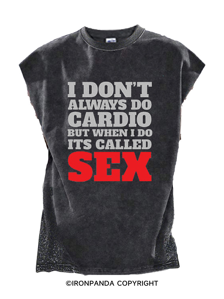 I DON’T ALWAYS DO CARDIO BUT WHEN I DO IT’S CALLED SEX Cut Off Tank