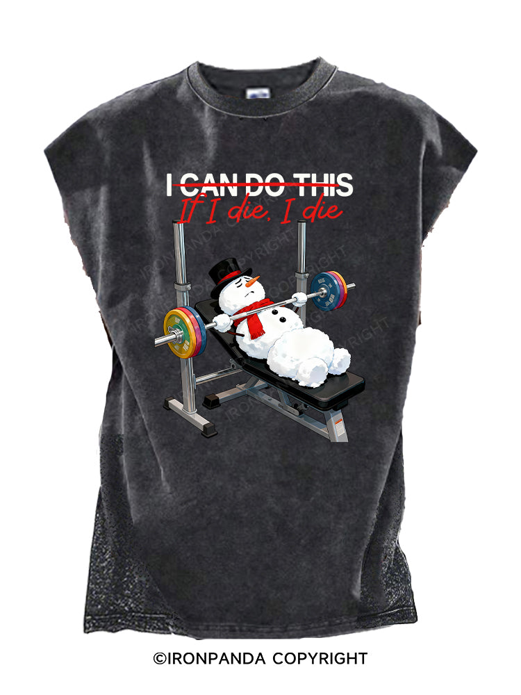 IF I die I die Cut Off Tank