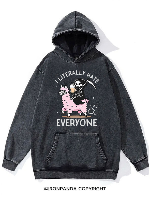 I LITERALLY HATE EVERYONE Washed Gym Hoodie