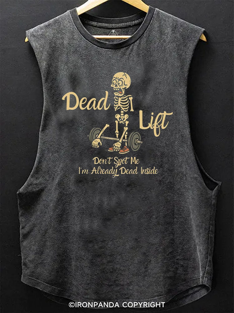Don’t spot me I’m already dead inside Scoop Bottom Cotton Tank