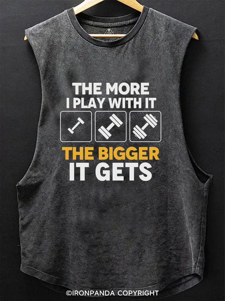 The more I play with it the bigger it gets Scoop Bottom Cotton Tank