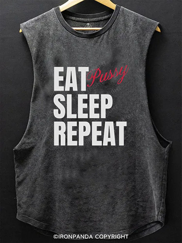 Eat Pussy Sleep Repeat Scoop Bottom Cotton Tank