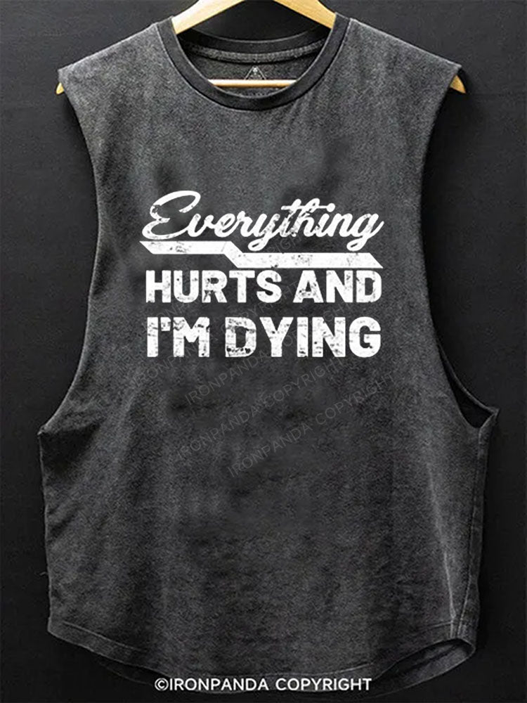 EVERYTHING HURTS AND I'M DYING Scoop Bottom Cotton Tank