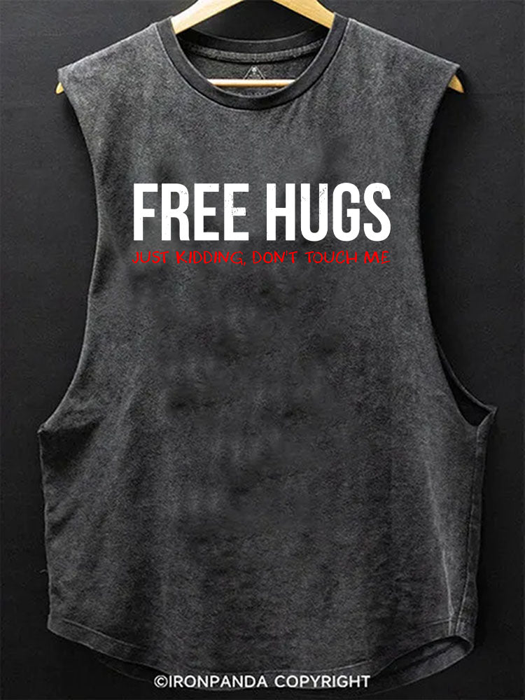 FREE HUGS Just kidding don't touch me Scoop Bottom Cotton Tank