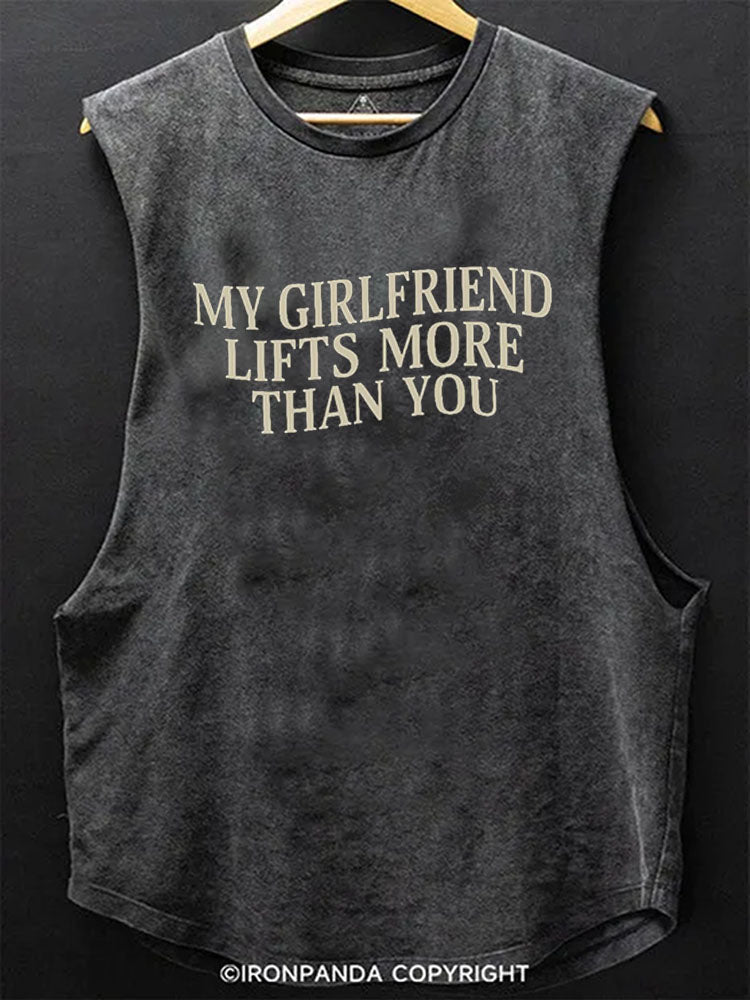 MY GIRLFRIEND LIFTS MORE THAN YOU Scoop Bottom Cotton Tank