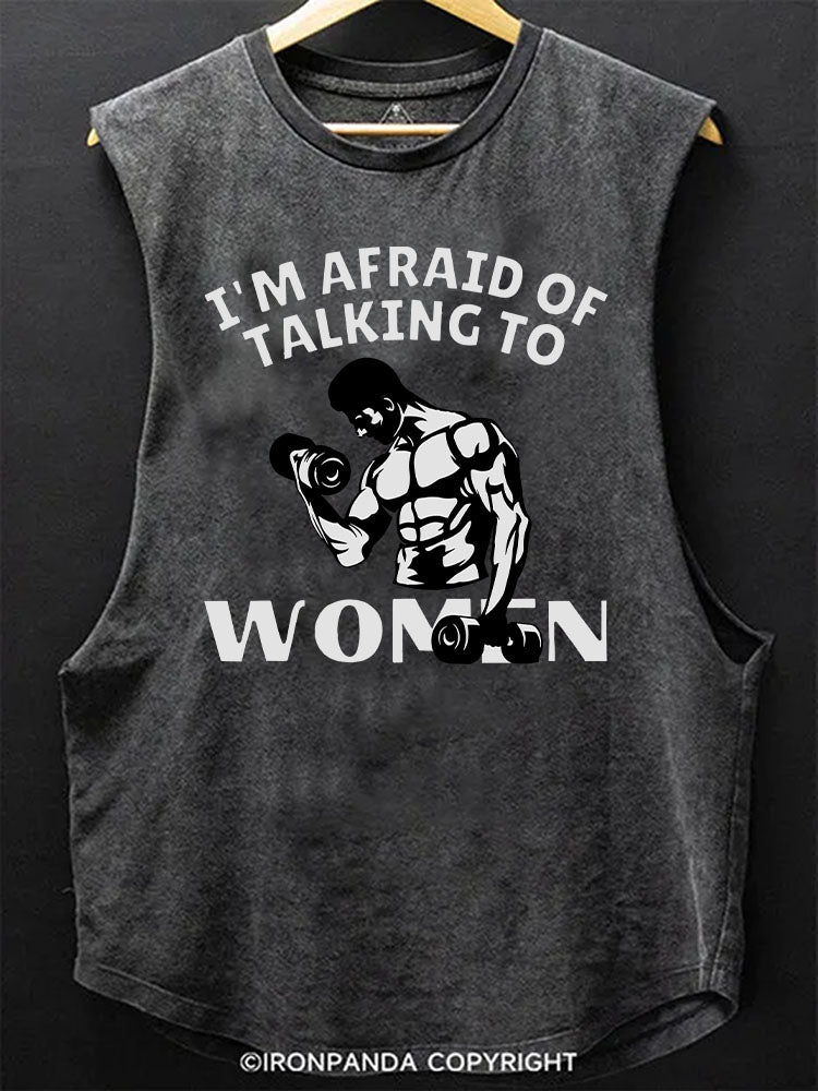 I'm Afraid Of Talking To Women Scoop Bottom Cotton Tank