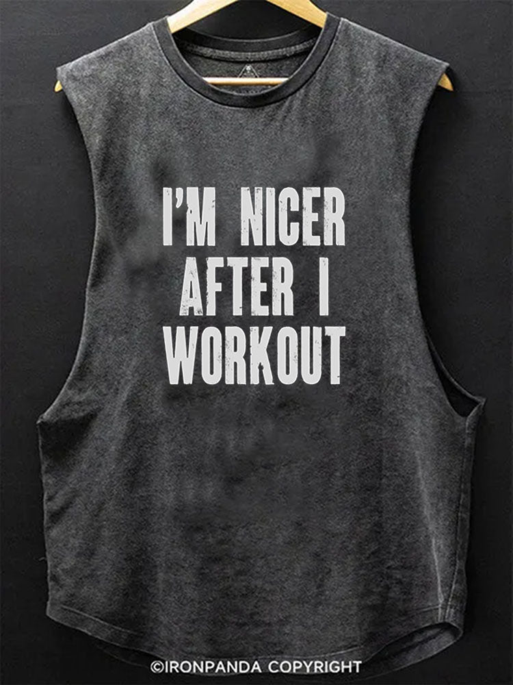 I'M NICER AFTER I WORKOUT  Scoop Bottom Cotton Tank
