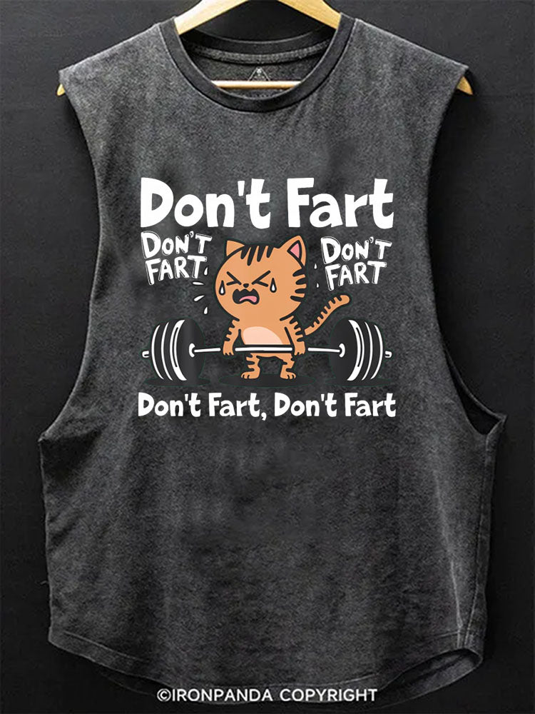 Don’t fart don’t fart don’t fart Scoop Bottom Cotton Tank
