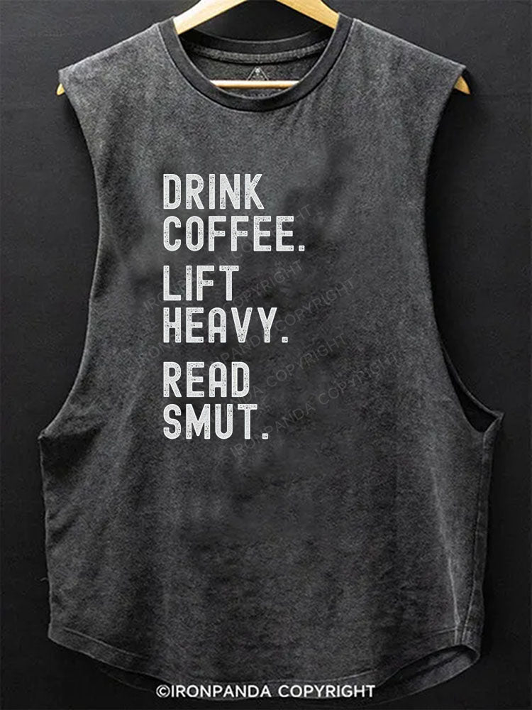 Drink Coffee. Lift Heavy. Read Smut. Scoop Bottom Cotton Tank