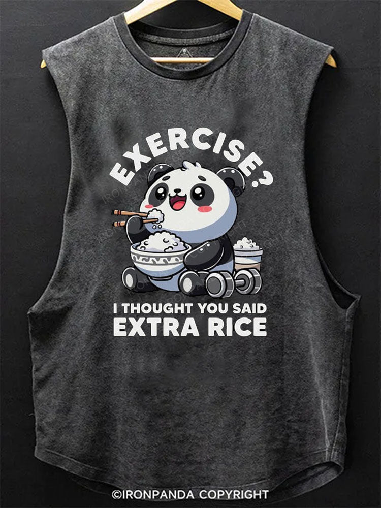 Exercise? I thought you said extra rice Scoop Bottom Cotton Tank