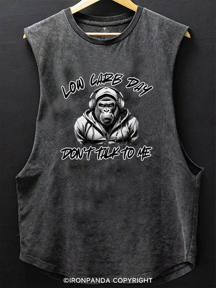 Low Carb Day - Don't Talk to Me Scoop Bottom Cotton Tank