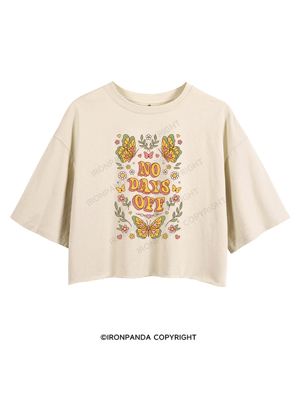 NO DAYS OFF CROP TOPS