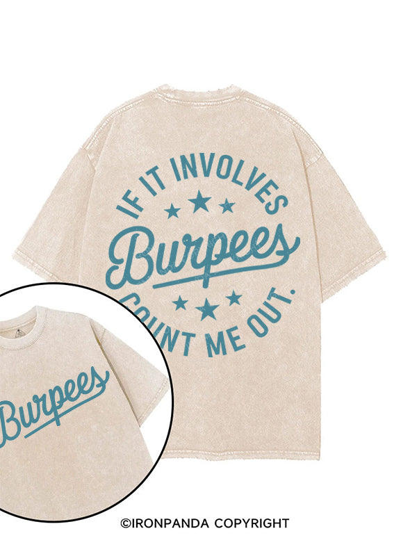 IF IT INVOLVES BURPEES COUNT ME OUT printed Gym Shirt