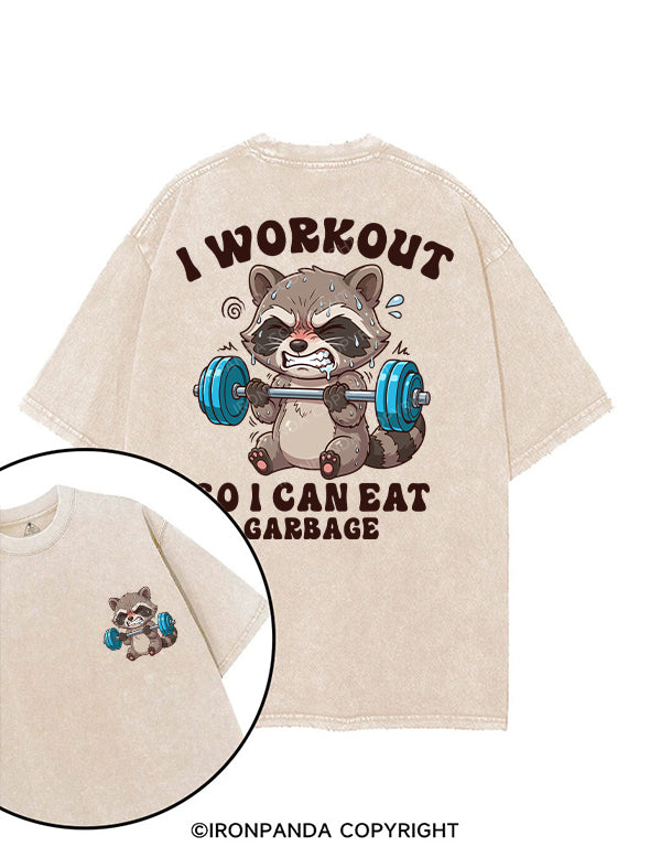 I WORKOUT SO I CAN EAT GARBAGE printed Gym Shirt