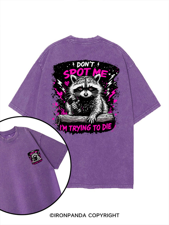 DON’T SPOT ME, I’M TRYING TO DIE printed Gym Shirt